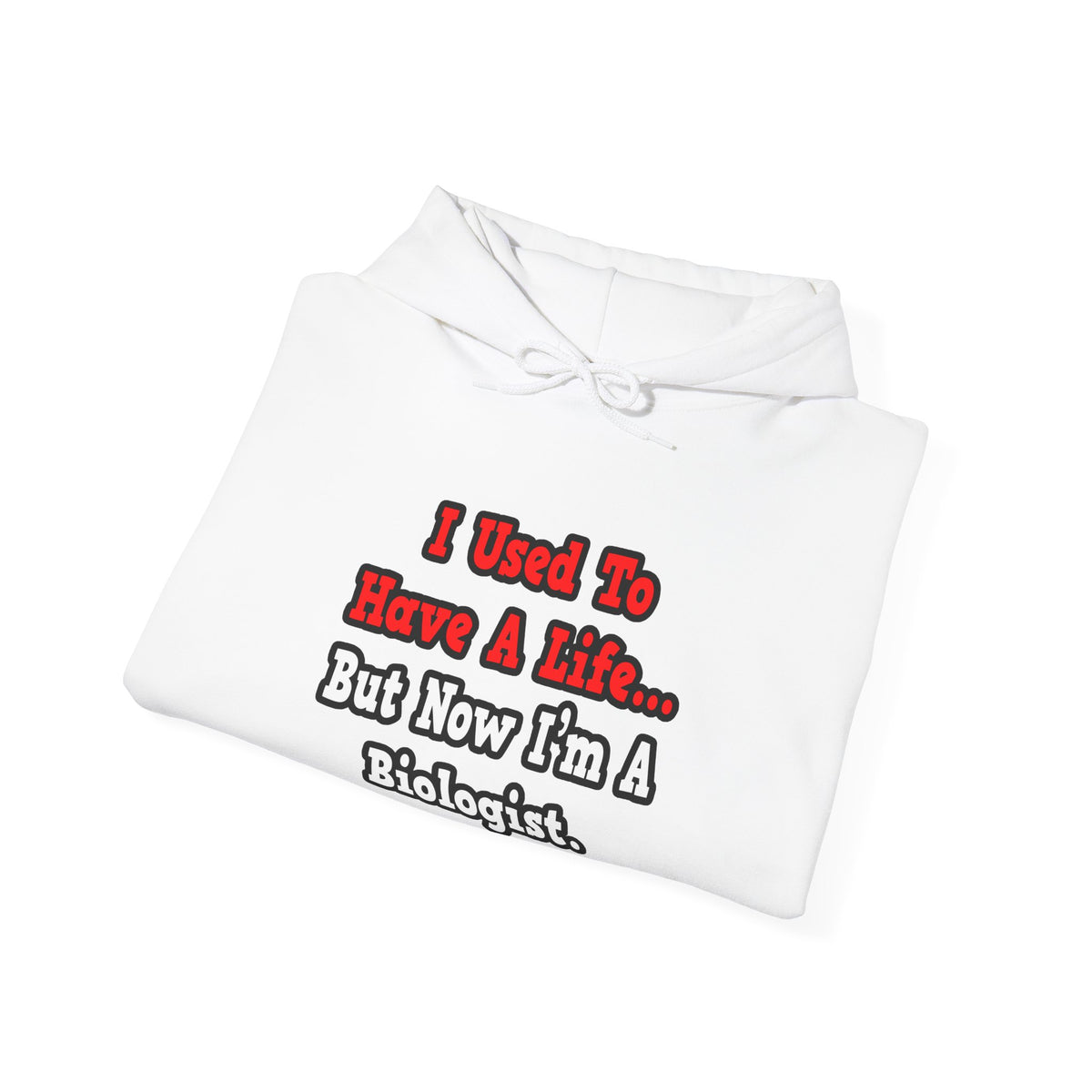 I Used to Have a Life...Biologist - Unisex Heavy Blend™ Hooded Sweatshirt