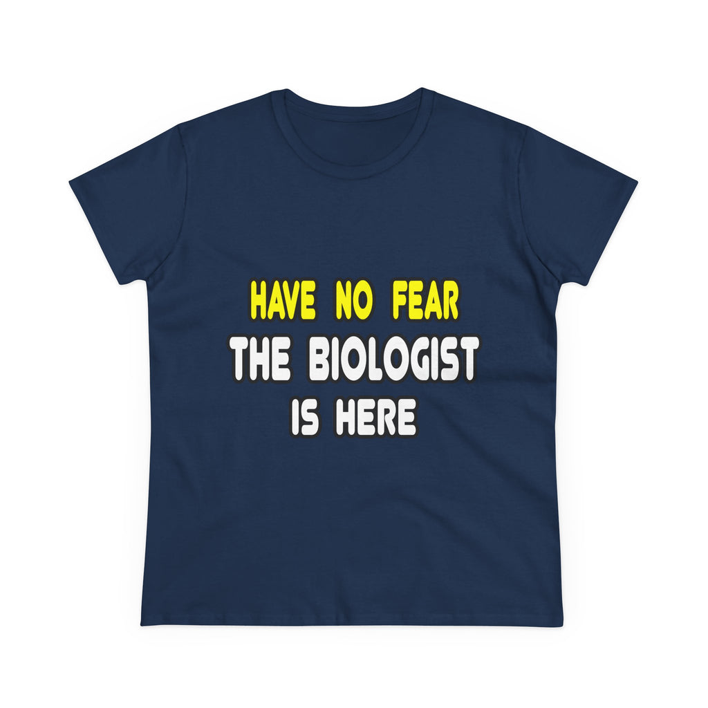 Have No Fear, The Biologist Is Here - Women's Midweight Cotton Tee