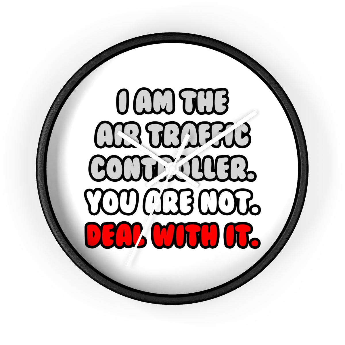 Deal With It ... Funny Air Traffic Controller - Wall Clock