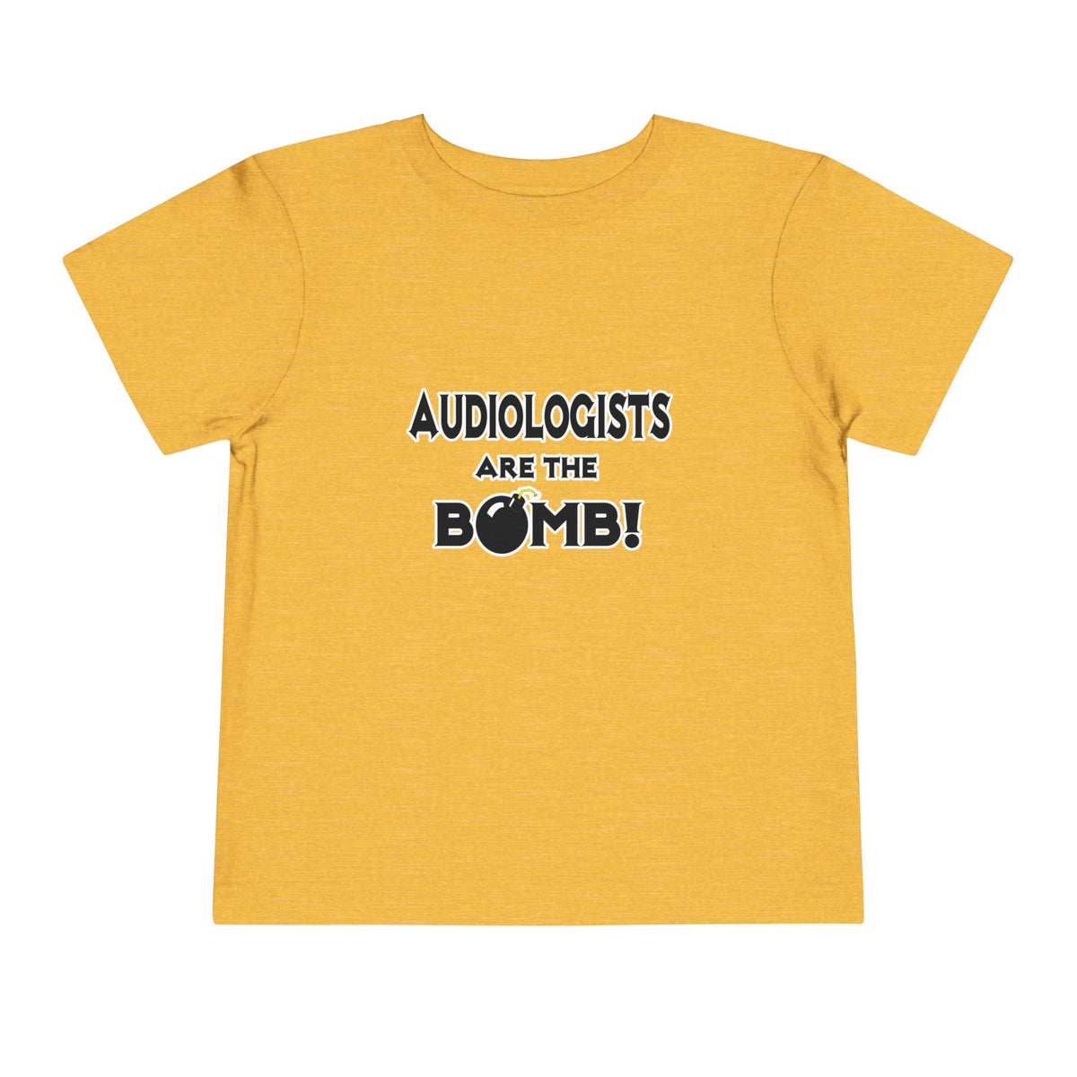 Audiologists Are The Bomb! - Toddler Short Sleeve Tee