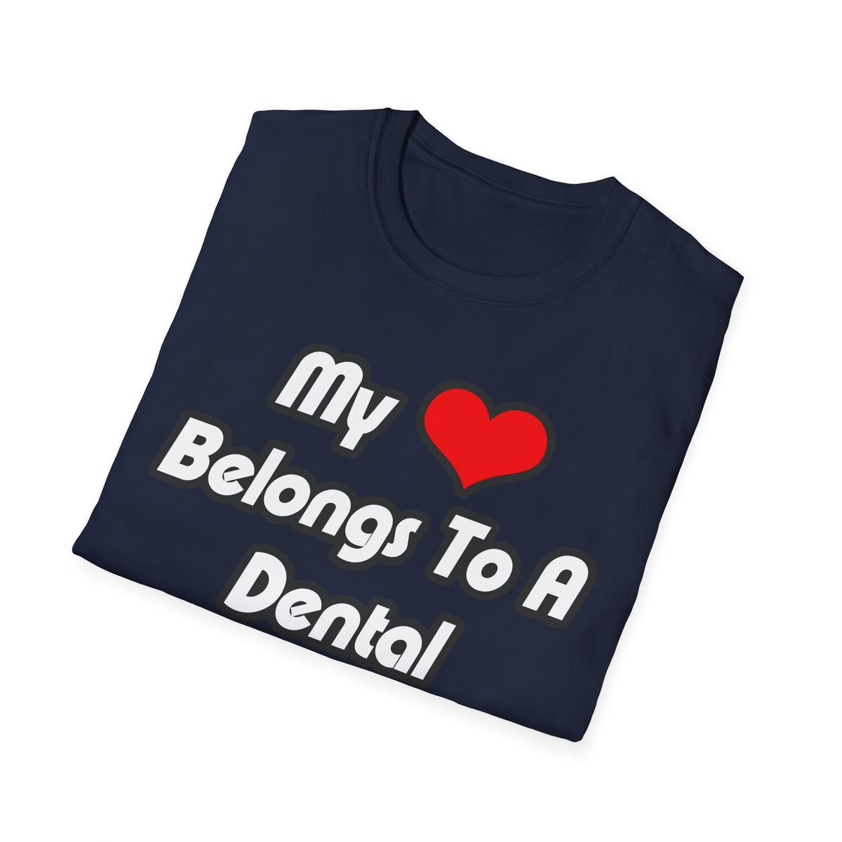 My Heart Belongs To A Dental Hygienist - Unisex Softstyle T-Shirt