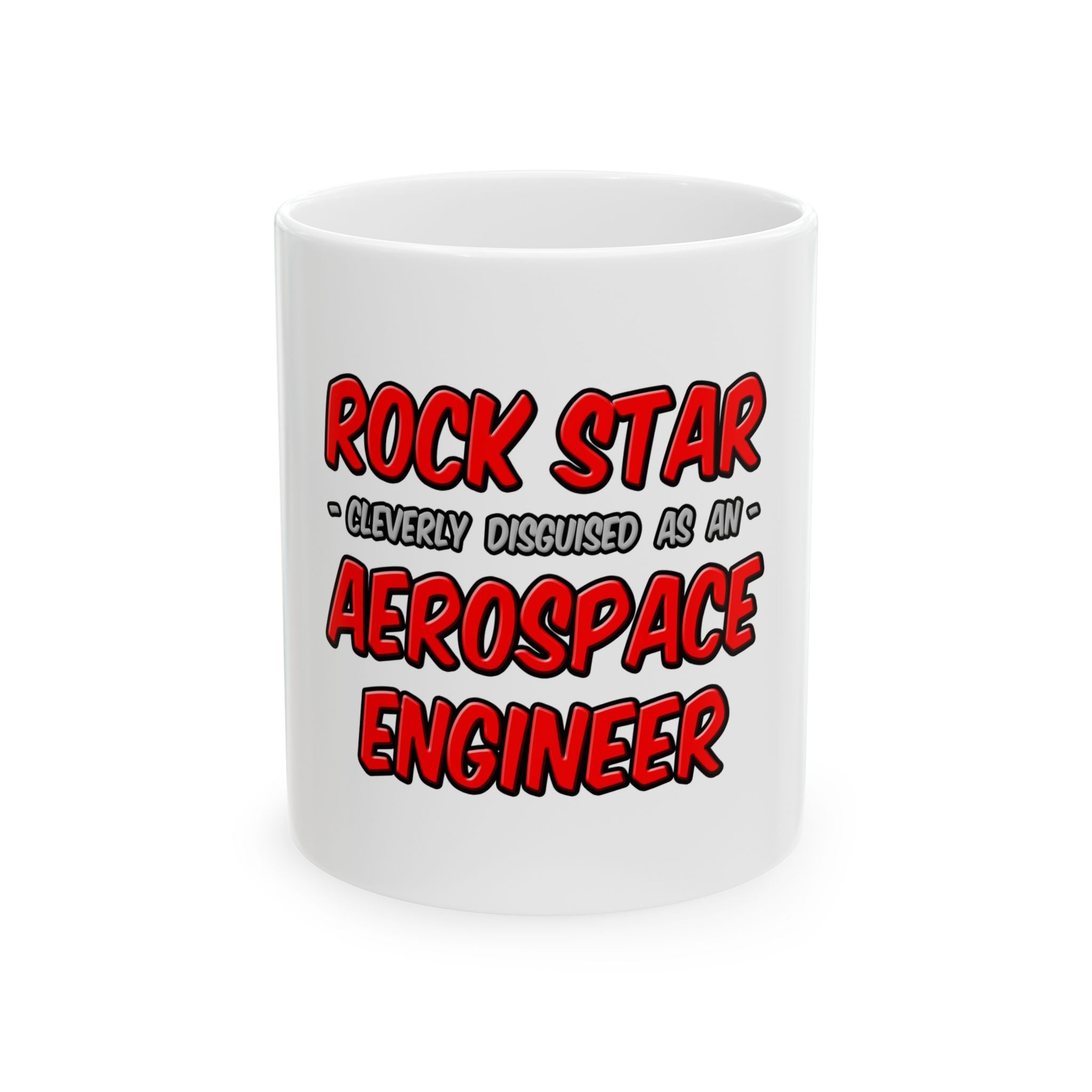 Rock Star...Aerospace Engineer - Ceramic Mug, (11oz, 15oz)