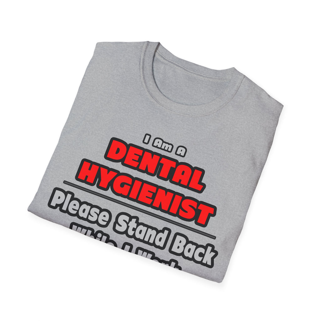 Dental Hygienist...Work My Magic - Unisex Softstyle T-Shirt