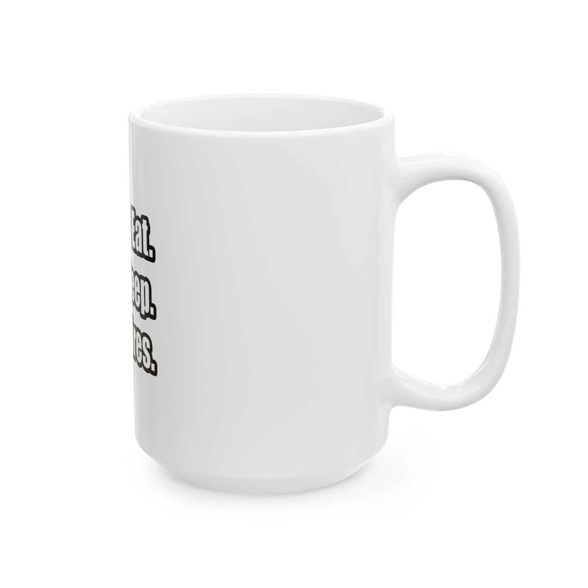 Eat. Sleep. Fight Fires. - Ceramic Mug, (11oz, 15oz)