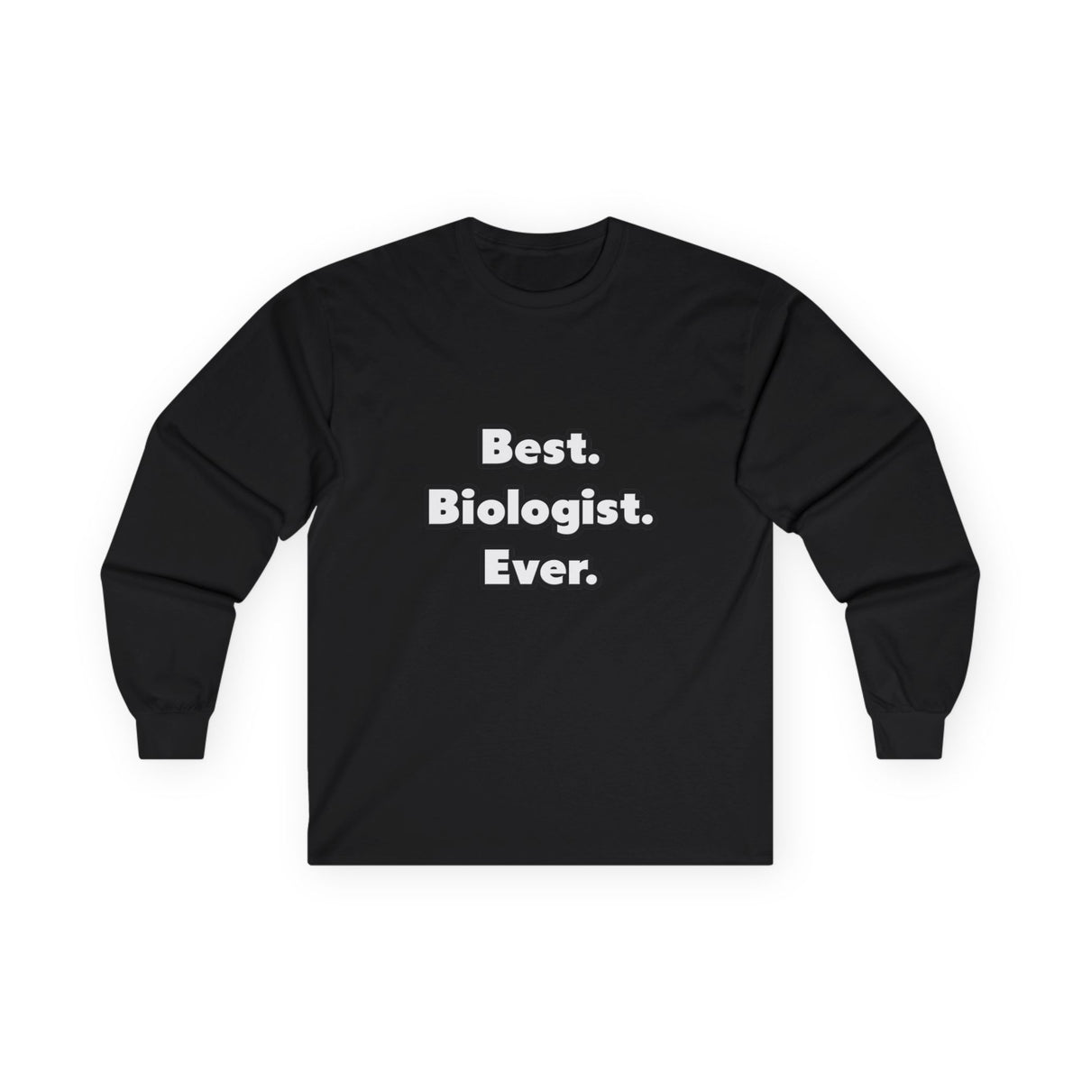Best. Biologist. Ever - Unisex Ultra Cotton Long Sleeve Tee