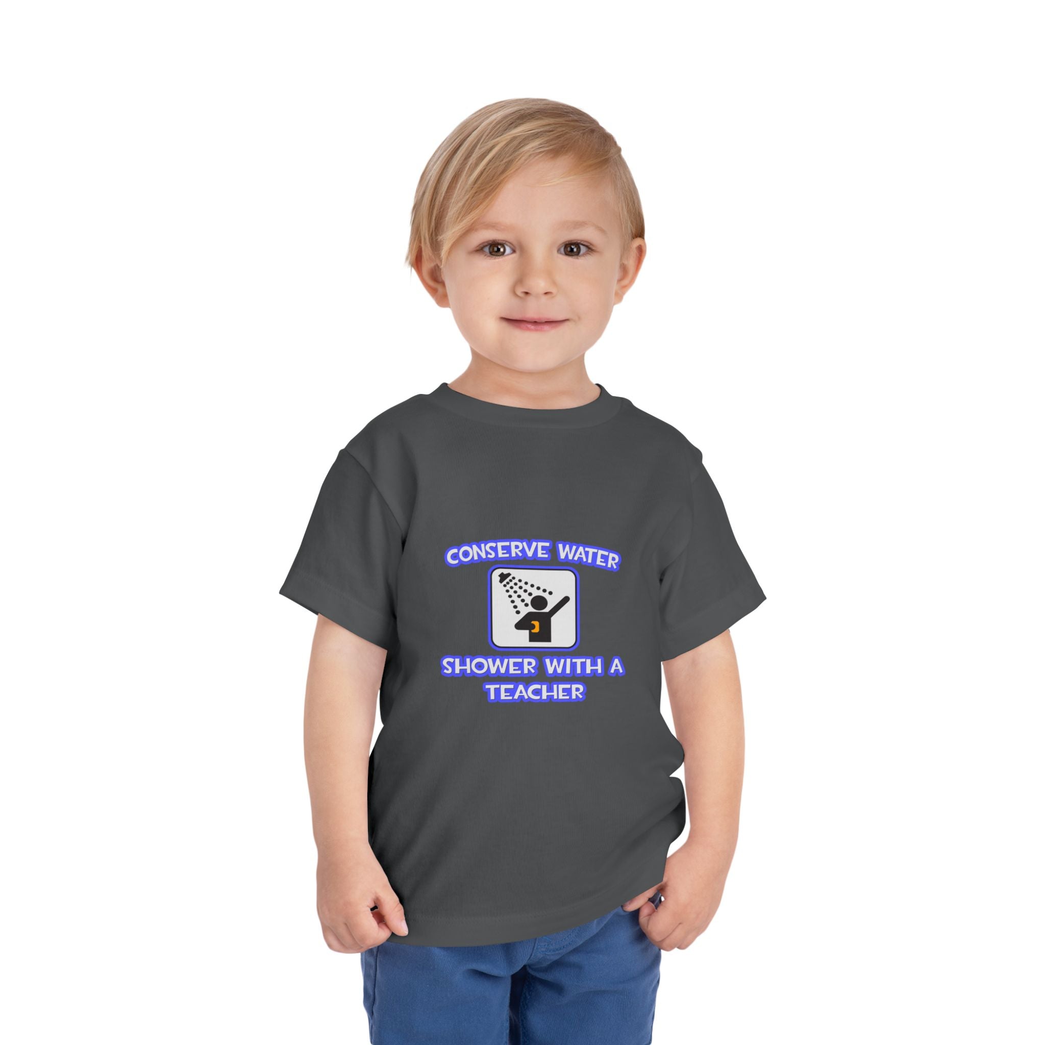 Conserve Water .. Shower With a Teacher - Toddler Short Sleeve Tee