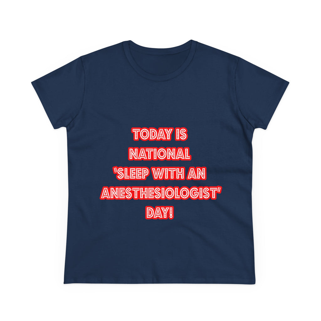 National 'Sleep With an Anesthesiologist' Day - Women's Midweight Cotton Tee