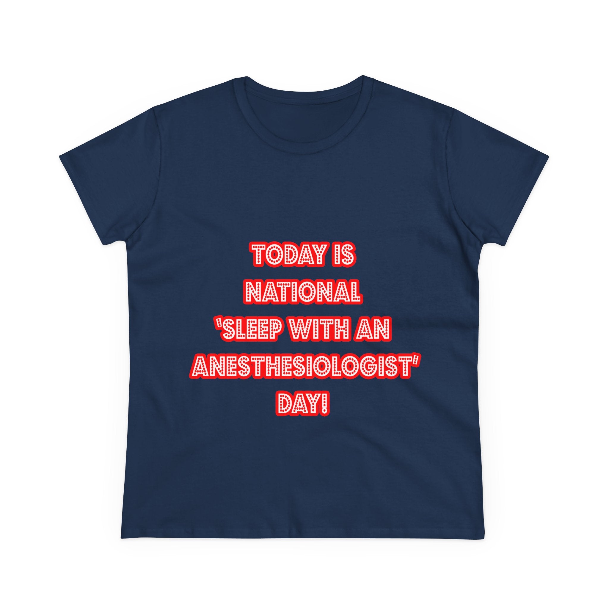 National 'Sleep With an Anesthesiologist' Day - Women's Midweight Cotton Tee