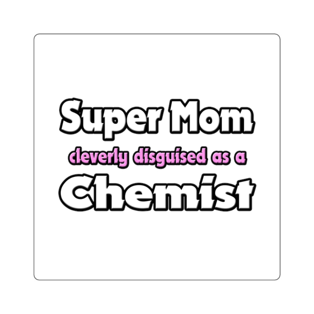 Super Mom ... Chemist - Square Stickers