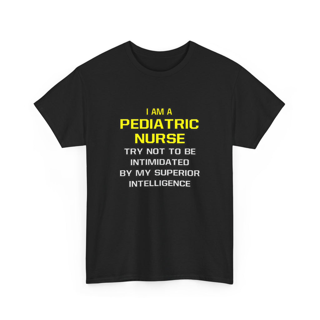 Pediatric Nurse...Superior Intelligence - Unisex Heavy Cotton Tee