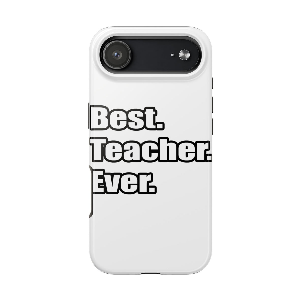 best teacher ever - Tough Phone Cases