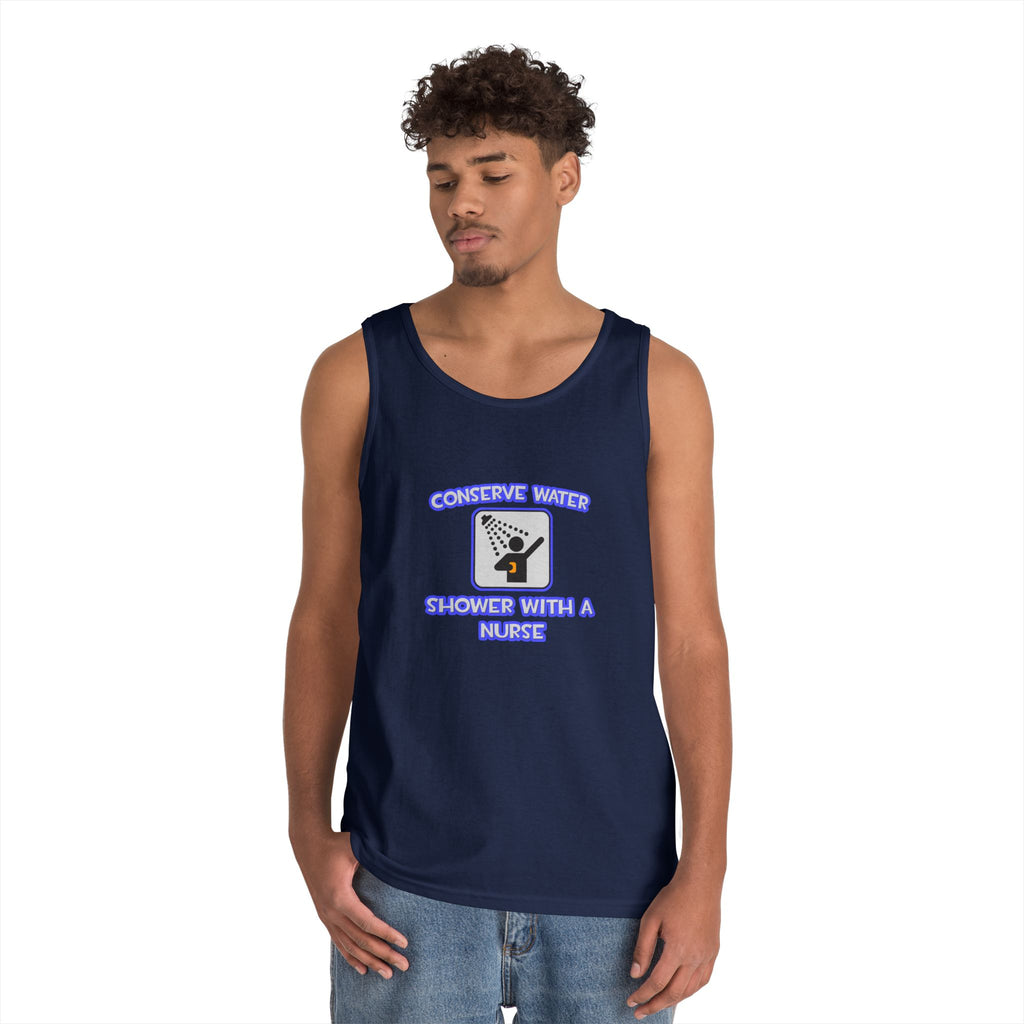 Conserve Water .. Shower With a Nurse - Unisex Heavy Cotton Tank Top