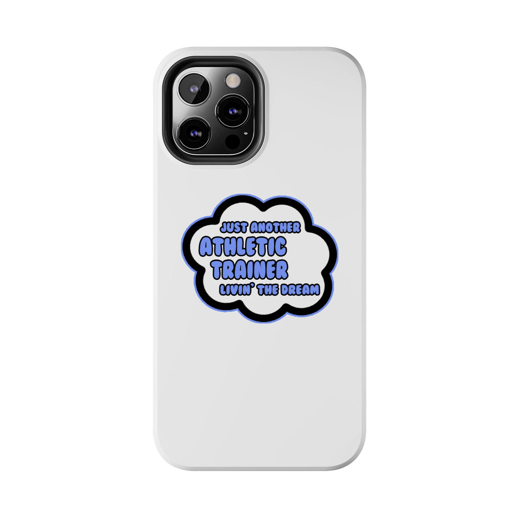 Athletic Trainer .. Livin' The Dream - Tough Phone Cases
