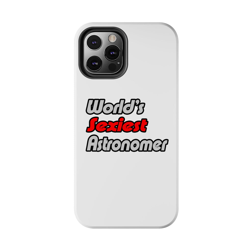 World's Sexiest Astronomer - Tough Phone Cases