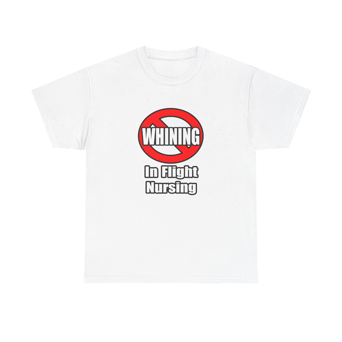 No Whining In Flight Nursing - Unisex Heavy Cotton Tee