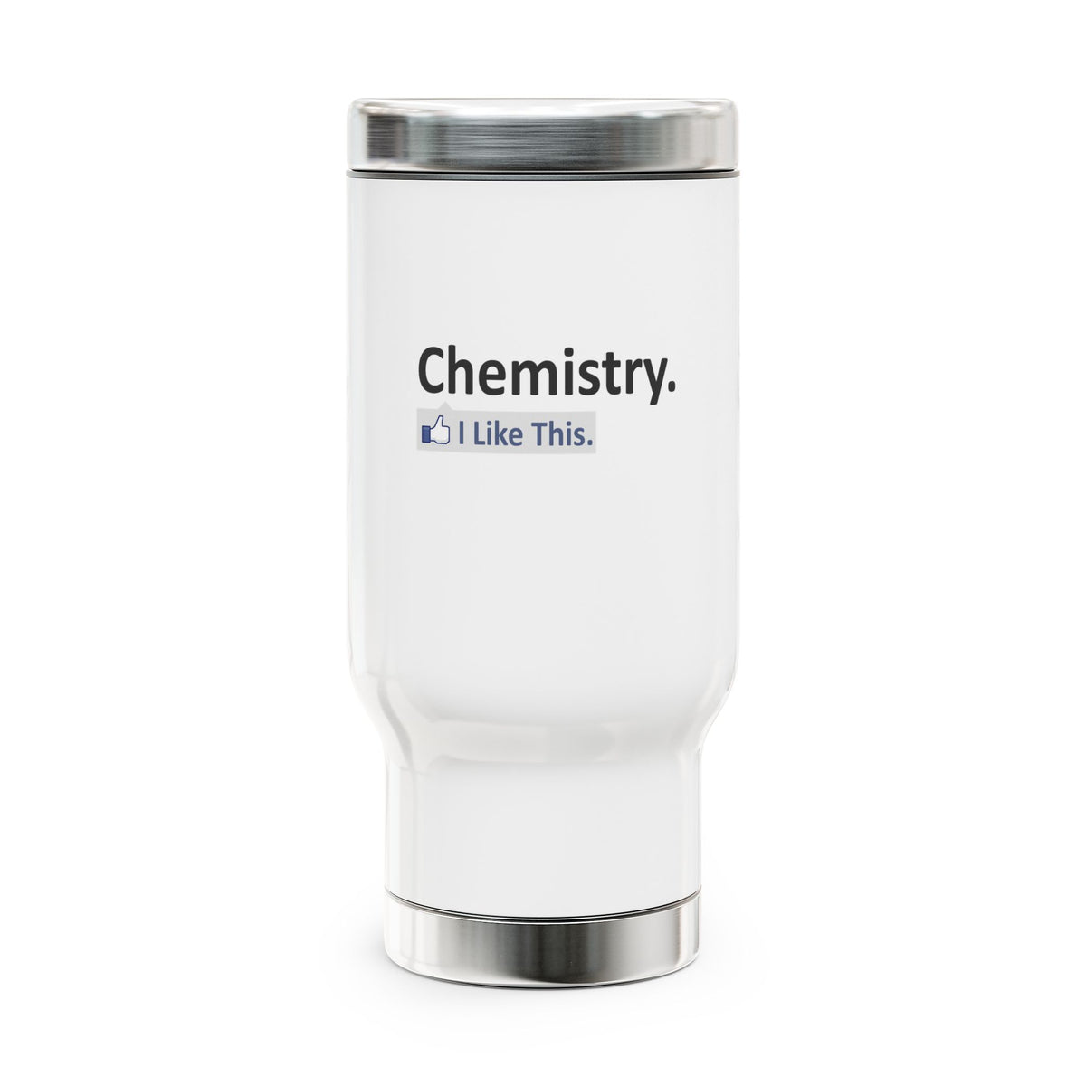 Chemistry...I Like This - Stainless Steel Travel Mug with Handle, 14oz