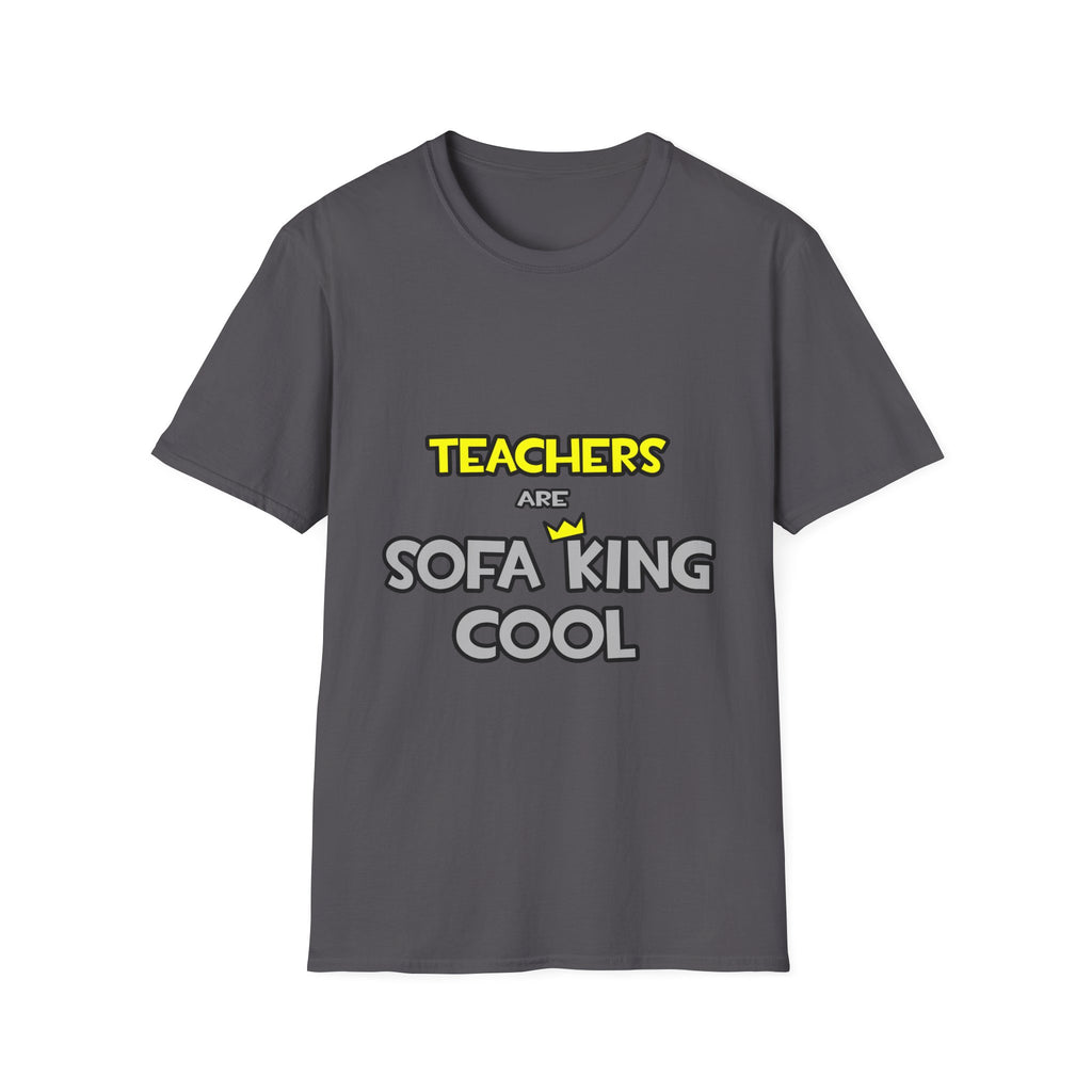 Teachers Are Sofa King Cool - Unisex Softstyle T-Shirt