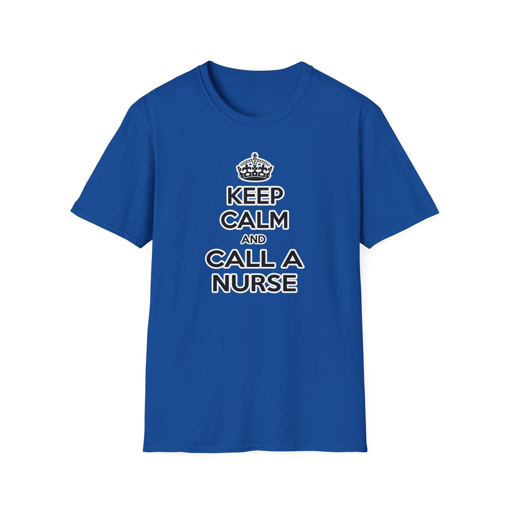 Keep Calm and Call a Nurse - Unisex Softstyle T-Shirt