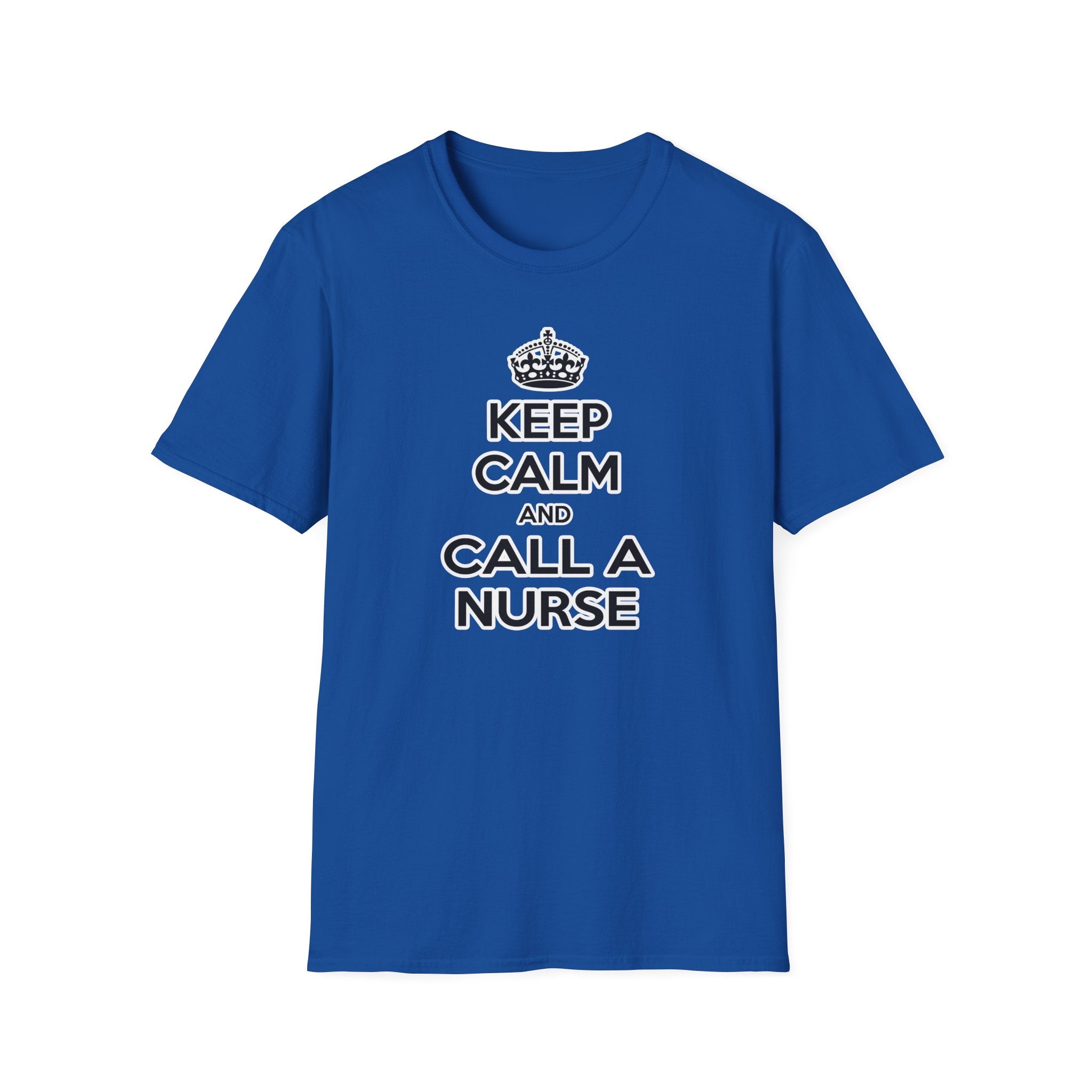 Keep Calm and Call a Nurse - Unisex Softstyle T-Shirt