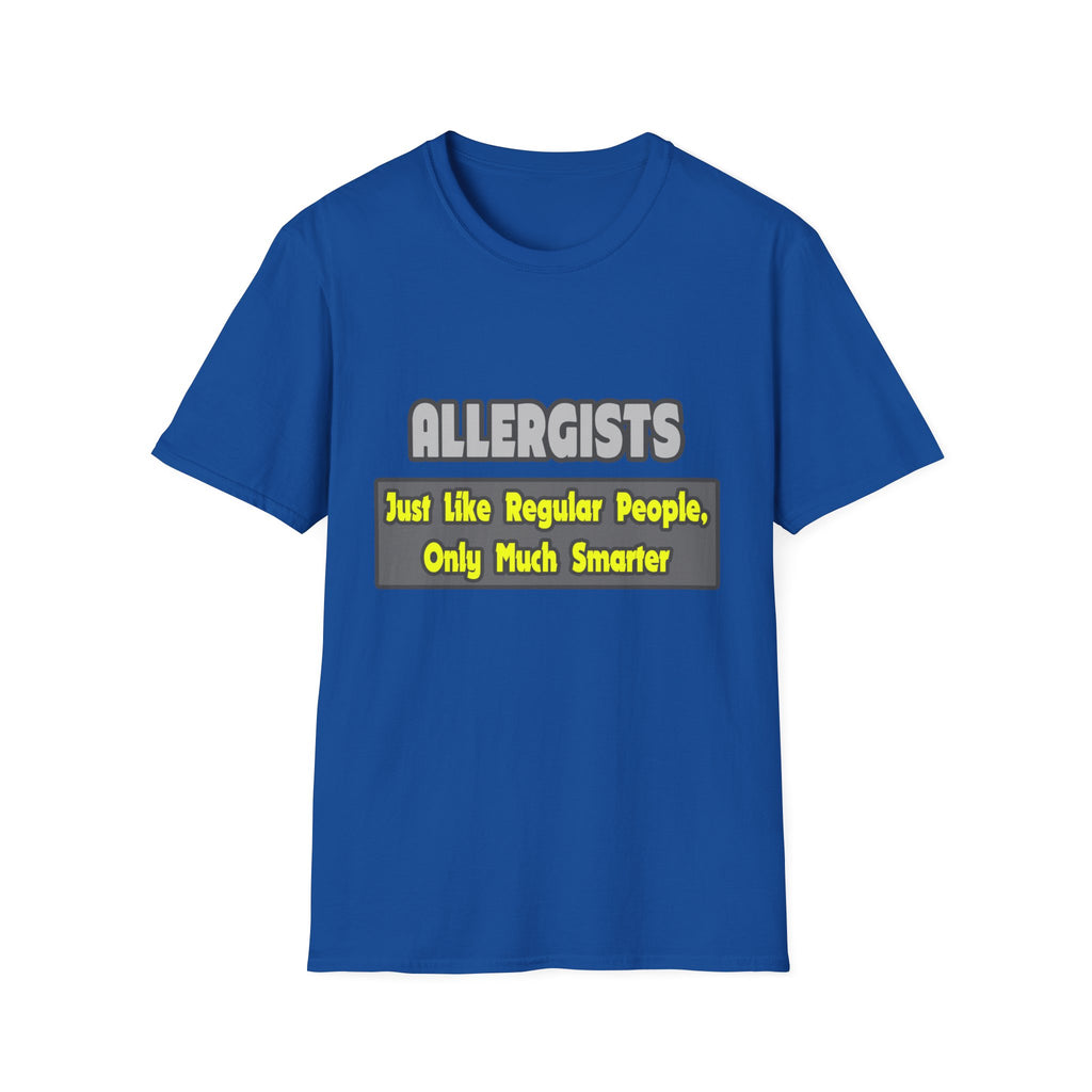 Allergists .. Smarter - Unisex Softstyle T-Shirt
