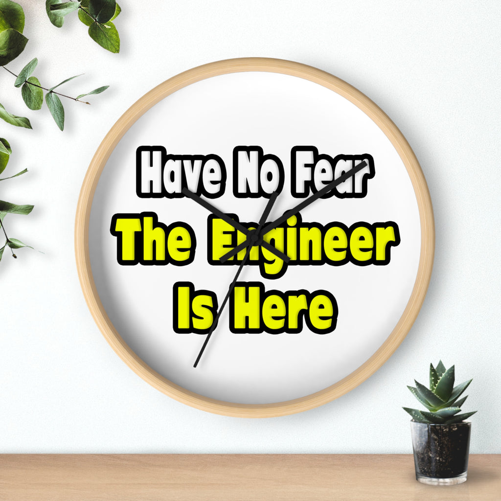 No Fear, The Engineer Is Here - Wall Clock