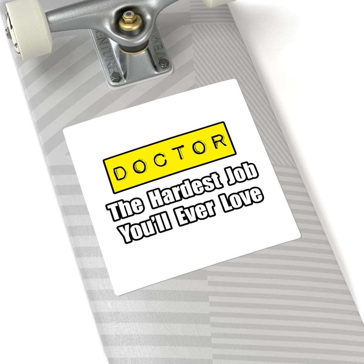 Doctor...Hardest Job You'll Ever Love - Square Stickers