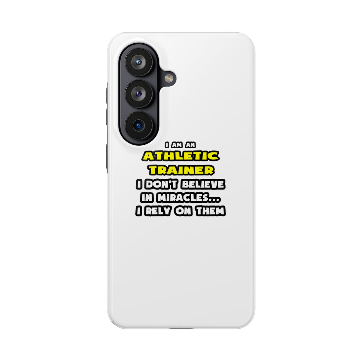 Miracles and Athletic Trainers ... Funny - Tough Phone Cases