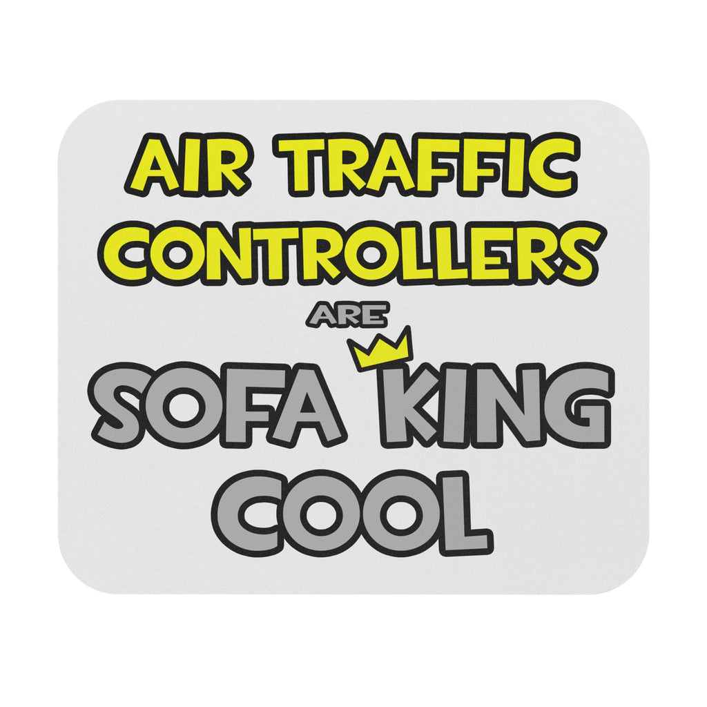 Air Traffic Controllers Are Sofa King Cool - Mouse Pad (Rectangle)
