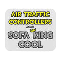 Air Traffic Controllers Are Sofa King Cool - Mouse Pad (Rectangle)