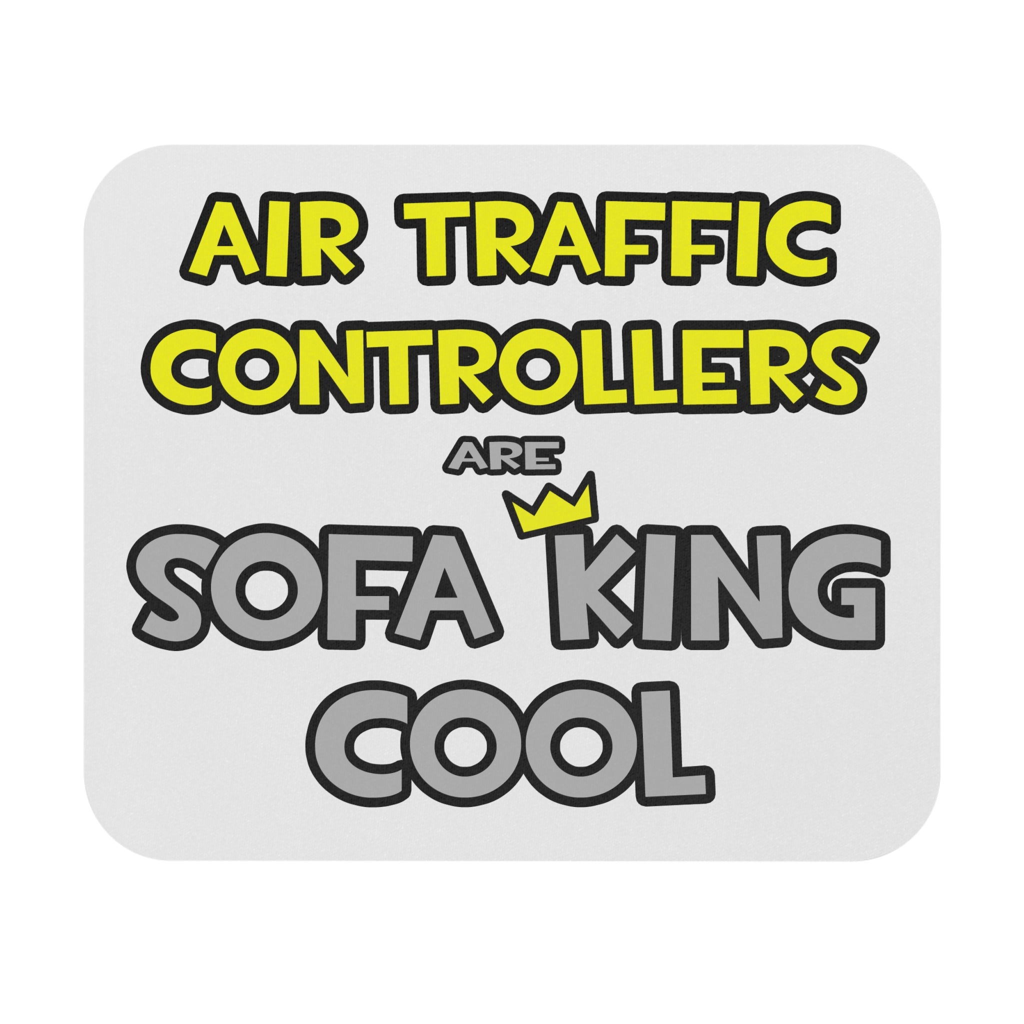 Air Traffic Controllers Are Sofa King Cool - Mouse Pad (Rectangle)