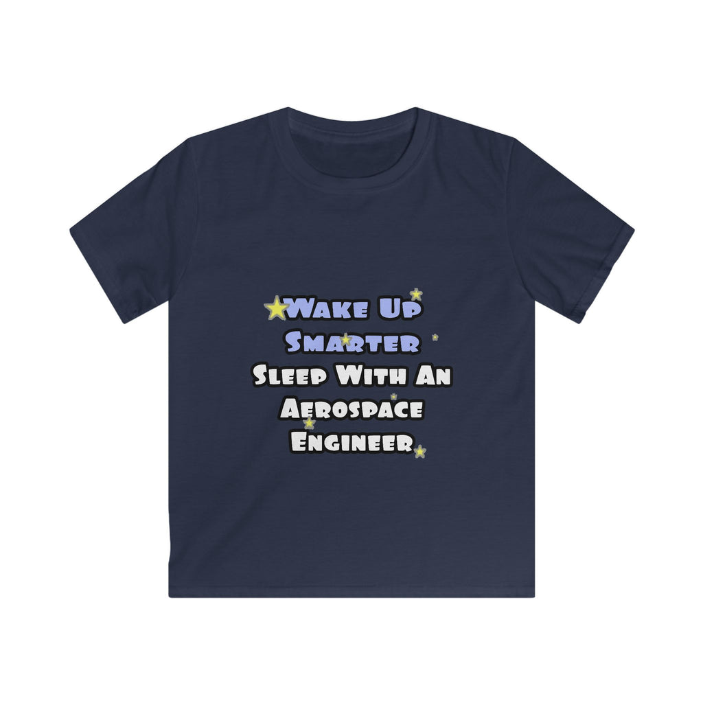 Smarter...Sleep With an Aerospace Engineer - Kids Softstyle Tee