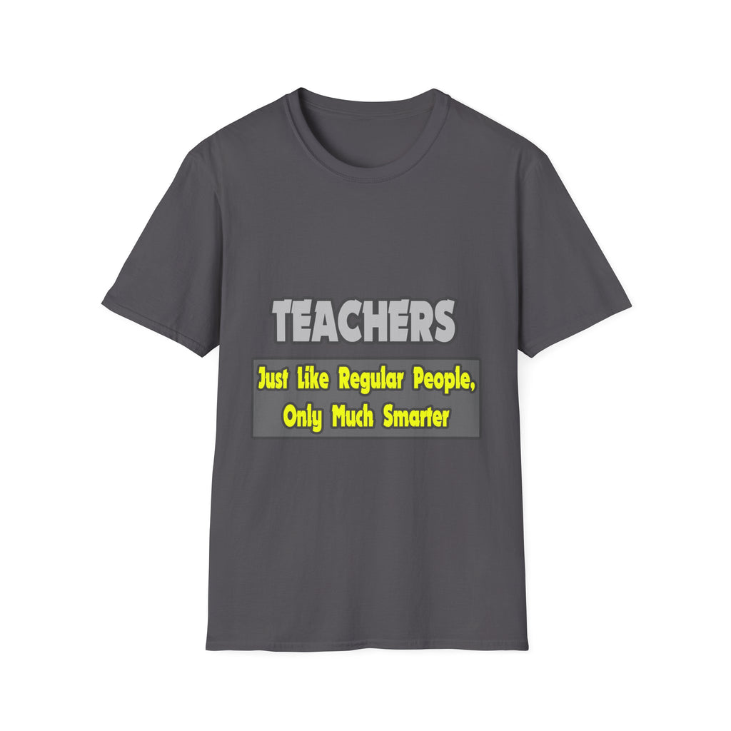 Teachers...Smarter - Unisex Softstyle T-Shirt
