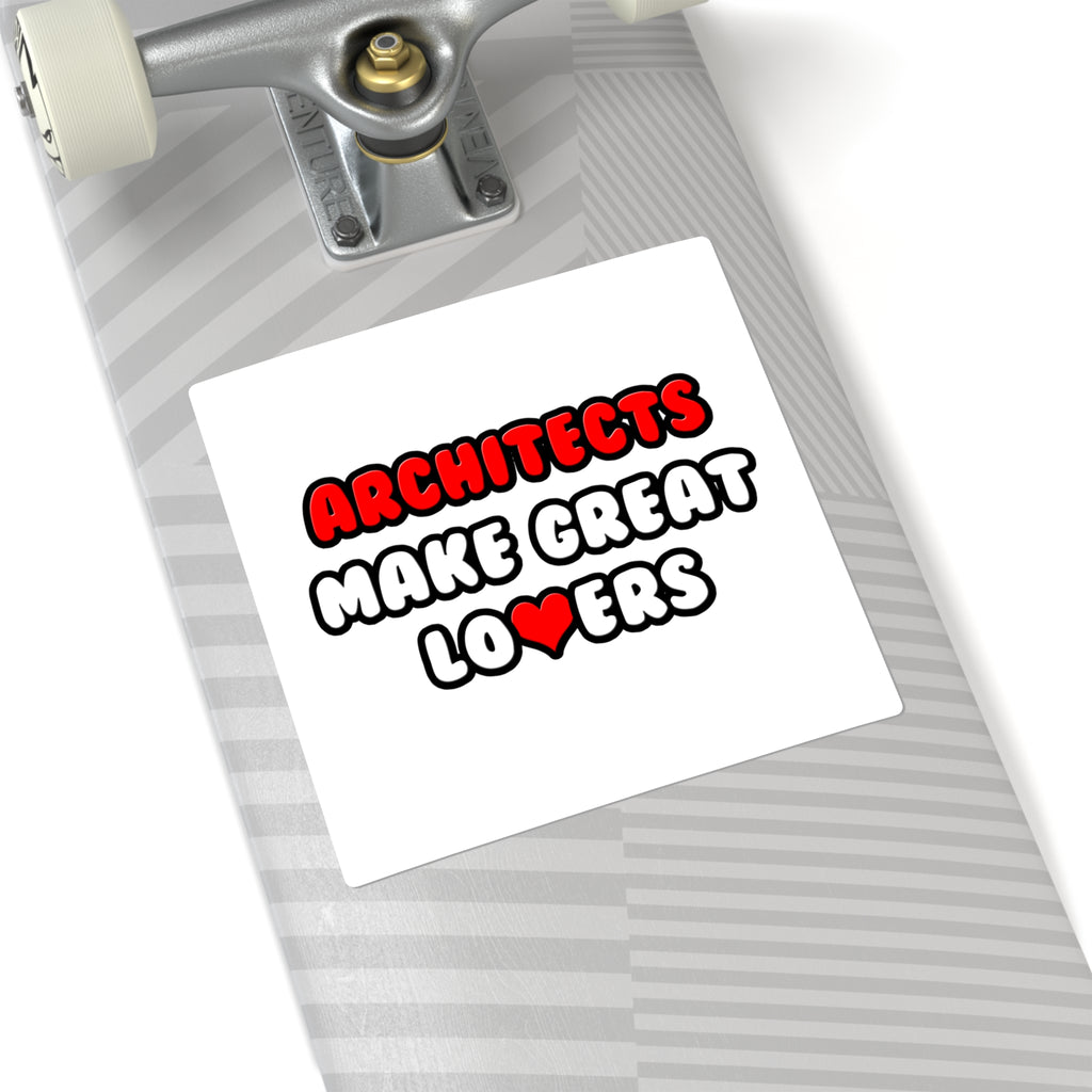 Architects Make Great Lovers - Square Stickers