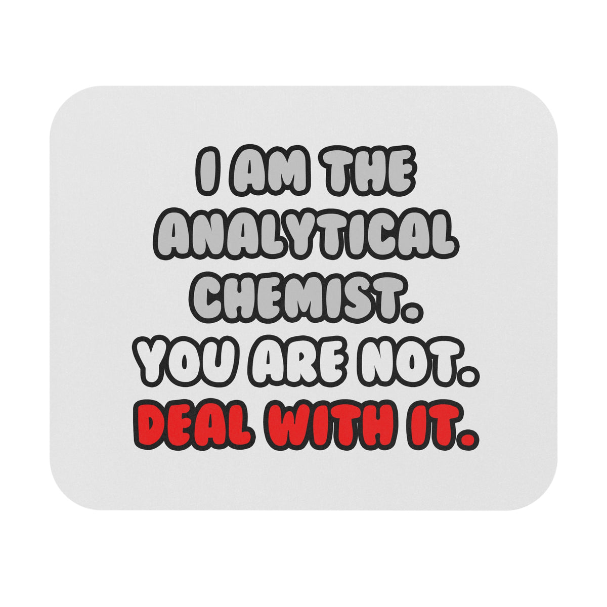 Deal With It ... Funny Analytical Chemist - Mouse Pad (Rectangle)
