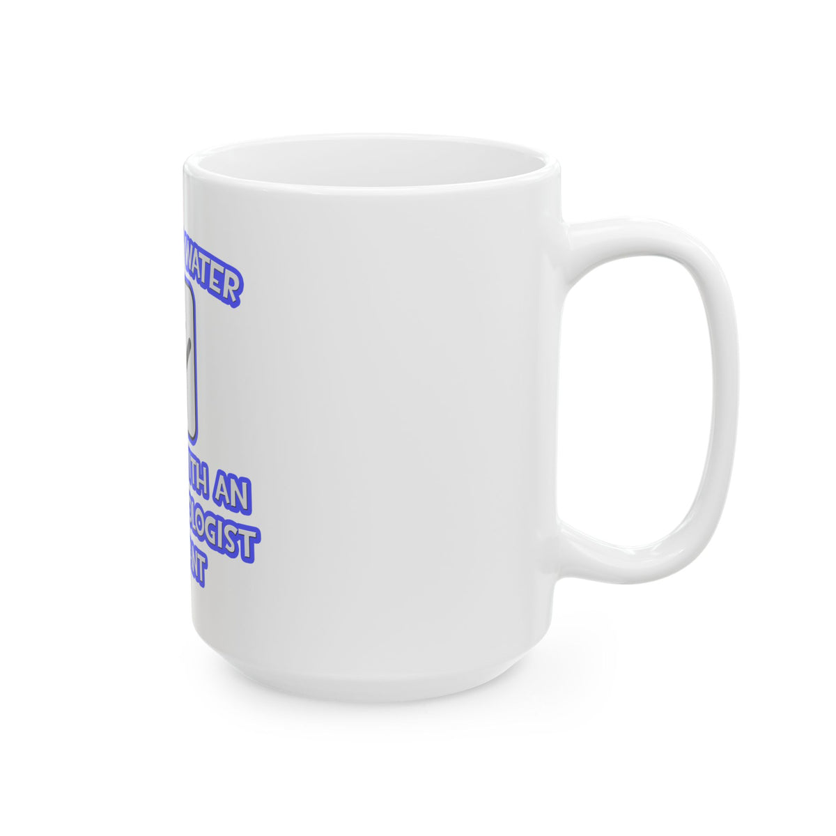 Conserve Water .. Shower With Anesthesiologist Asst - Ceramic Mug, (11oz, 15oz)