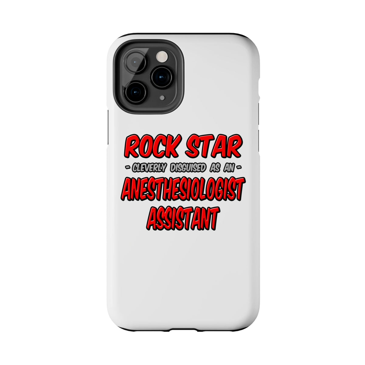 Rock Star .. Anesthesiologist Assistant - Tough Phone Cases