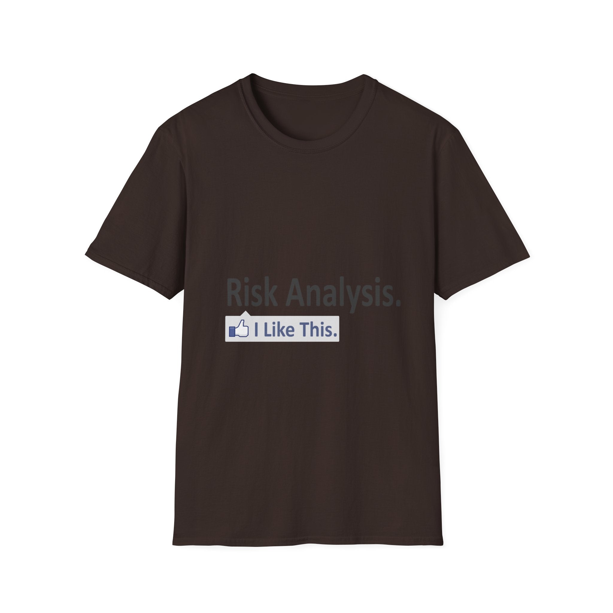 Risk Analysis...I Like This - Unisex Softstyle T-Shirt