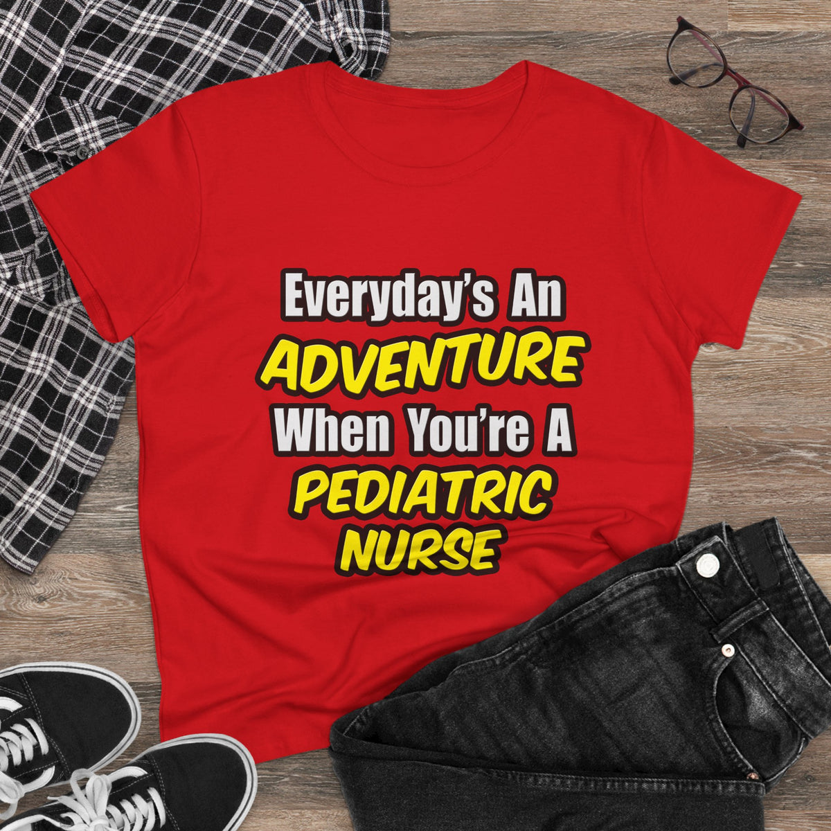 Everyday's An Adventure...Pediatric Nurse - Women's Midweight Cotton Tee