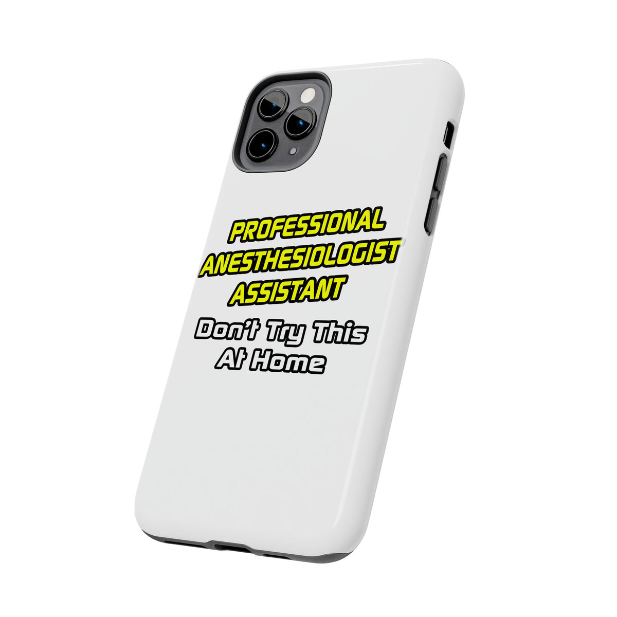 Professional Anesthesiologist Assistant .. Joke - Tough Phone Cases