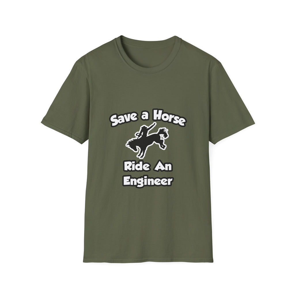 Save a Horse .. Ride an Engineer - Unisex Softstyle T-Shirt