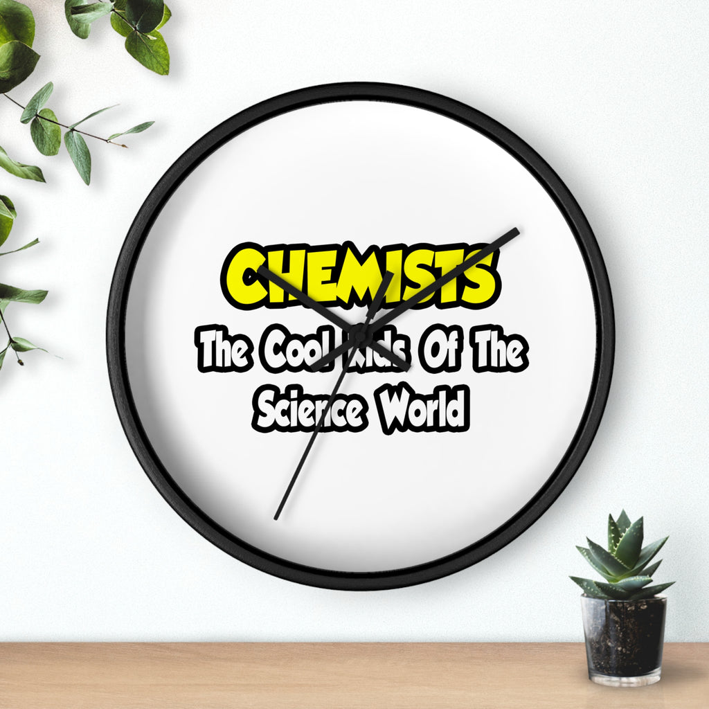 Chemists...Cool Kids of Science World - Wall Clock
