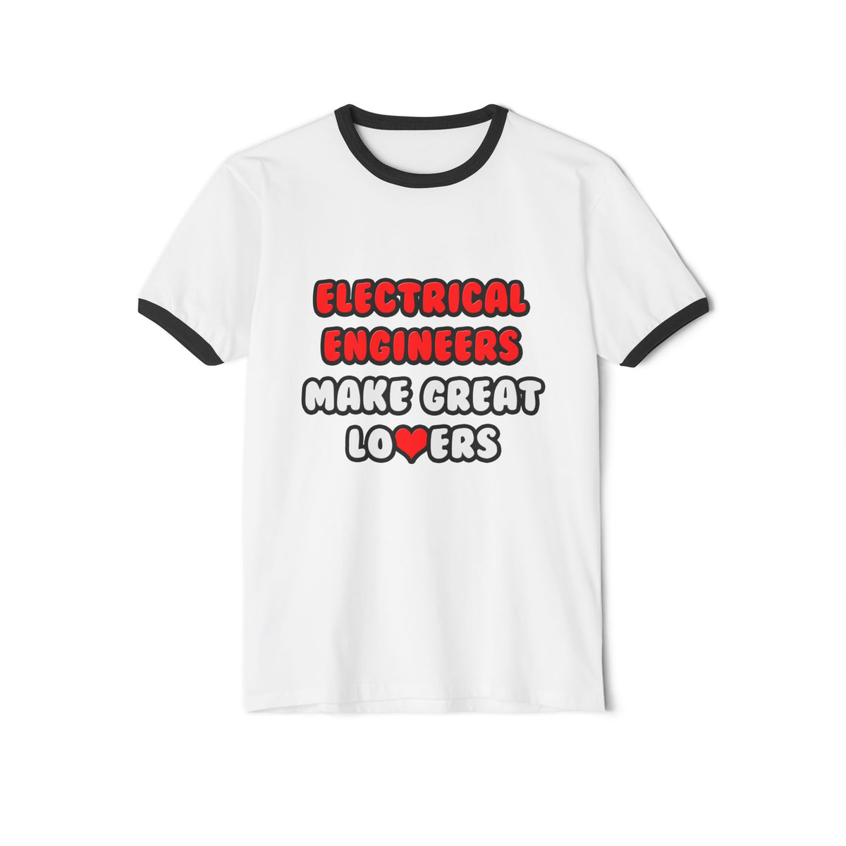 Electrical Engineers Make Great Lovers - Unisex Cotton Ringer T-Shirt