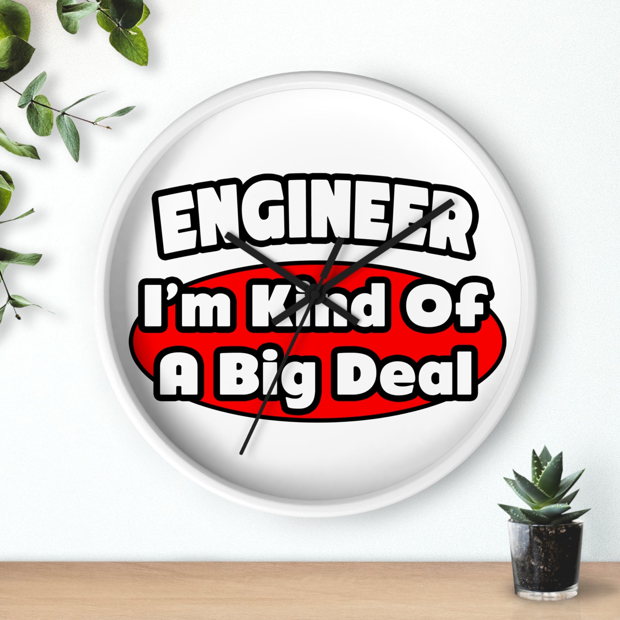 Engineer...Big Deal - Wall Clock