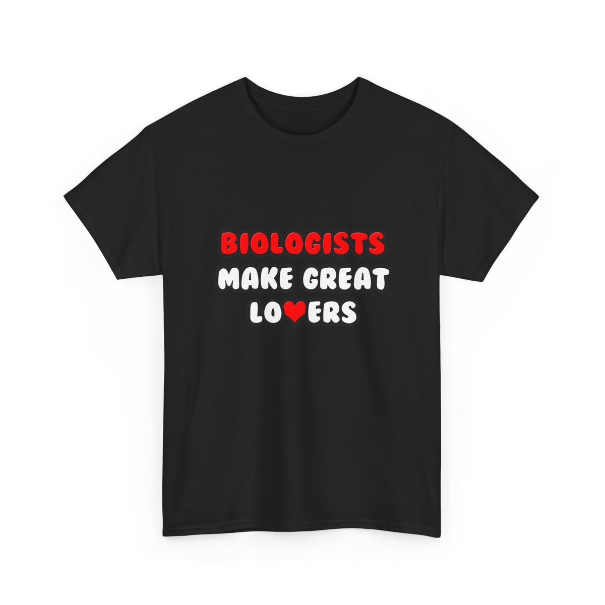 Biologists Make Great Lovers - Unisex Heavy Cotton Tee
