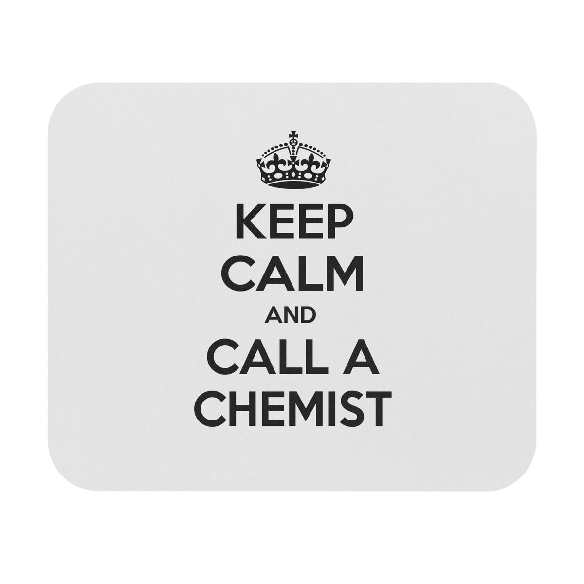 Keep Calm and Call a Chemist - Mouse Pad (Rectangle)
