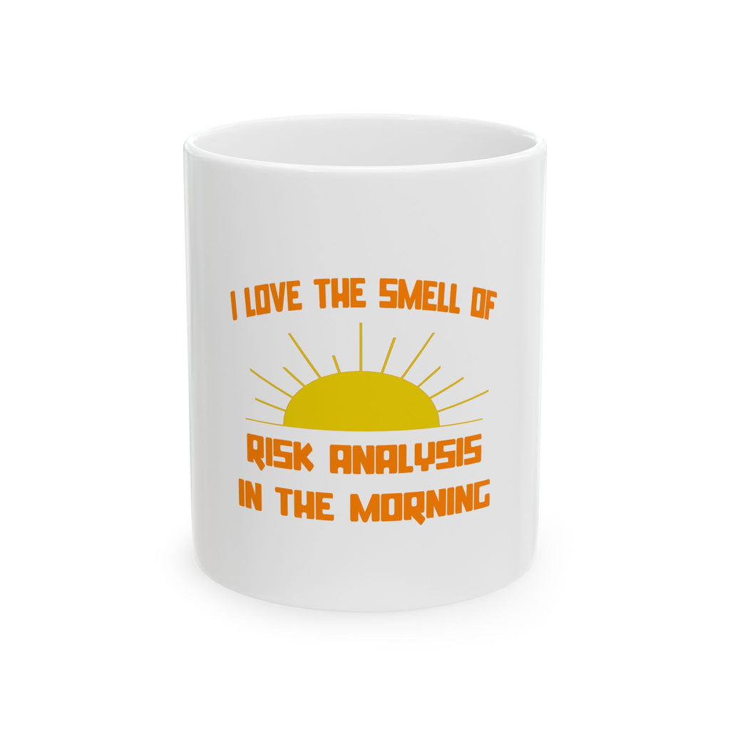 Smell of Risk Analysis in the Morning - Ceramic Mug, (11oz, 15oz)