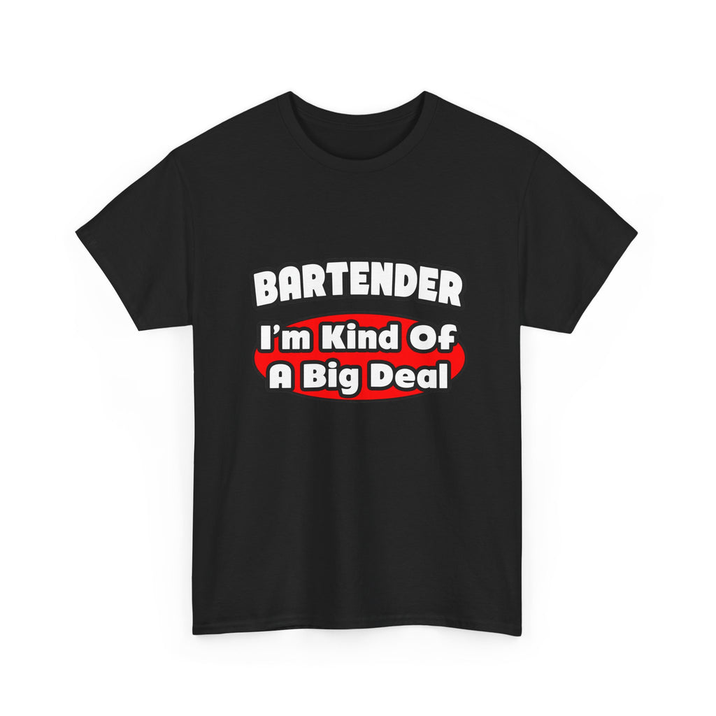 Bartender...Big Deal (2) - Unisex Heavy Cotton Tee