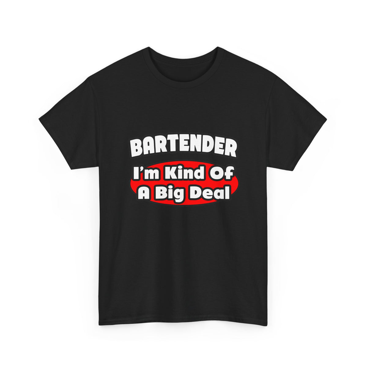 Bartender...Big Deal (2) - Unisex Heavy Cotton Tee