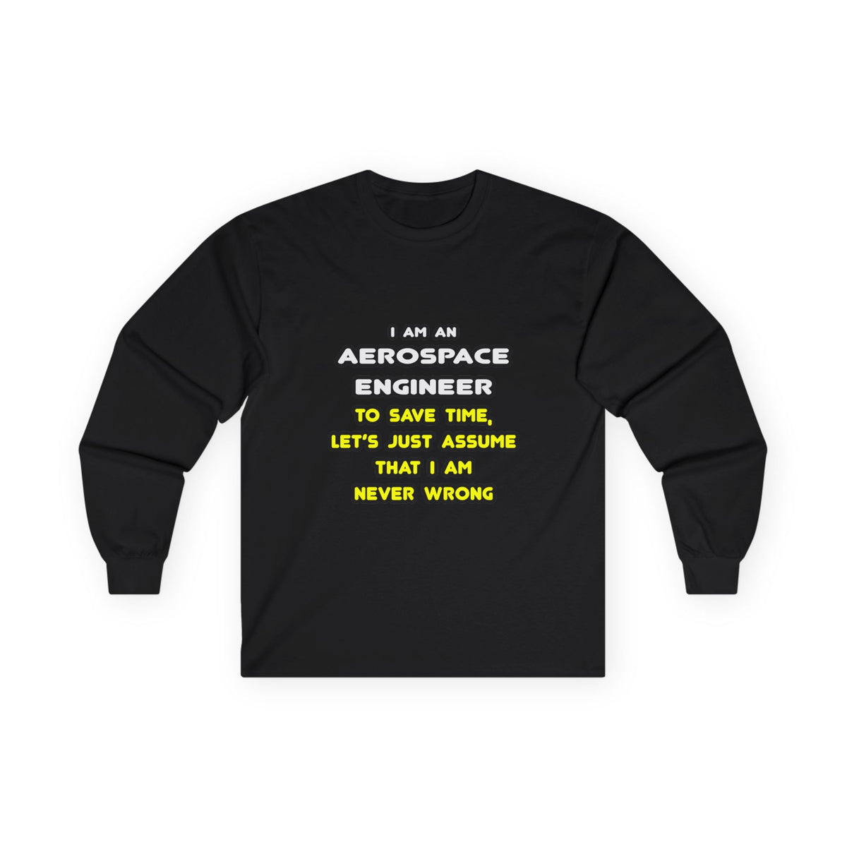 Funny Aerospace Engineer T Shirts and Gifts - Unisex Ultra Cotton Long Sleeve Tee