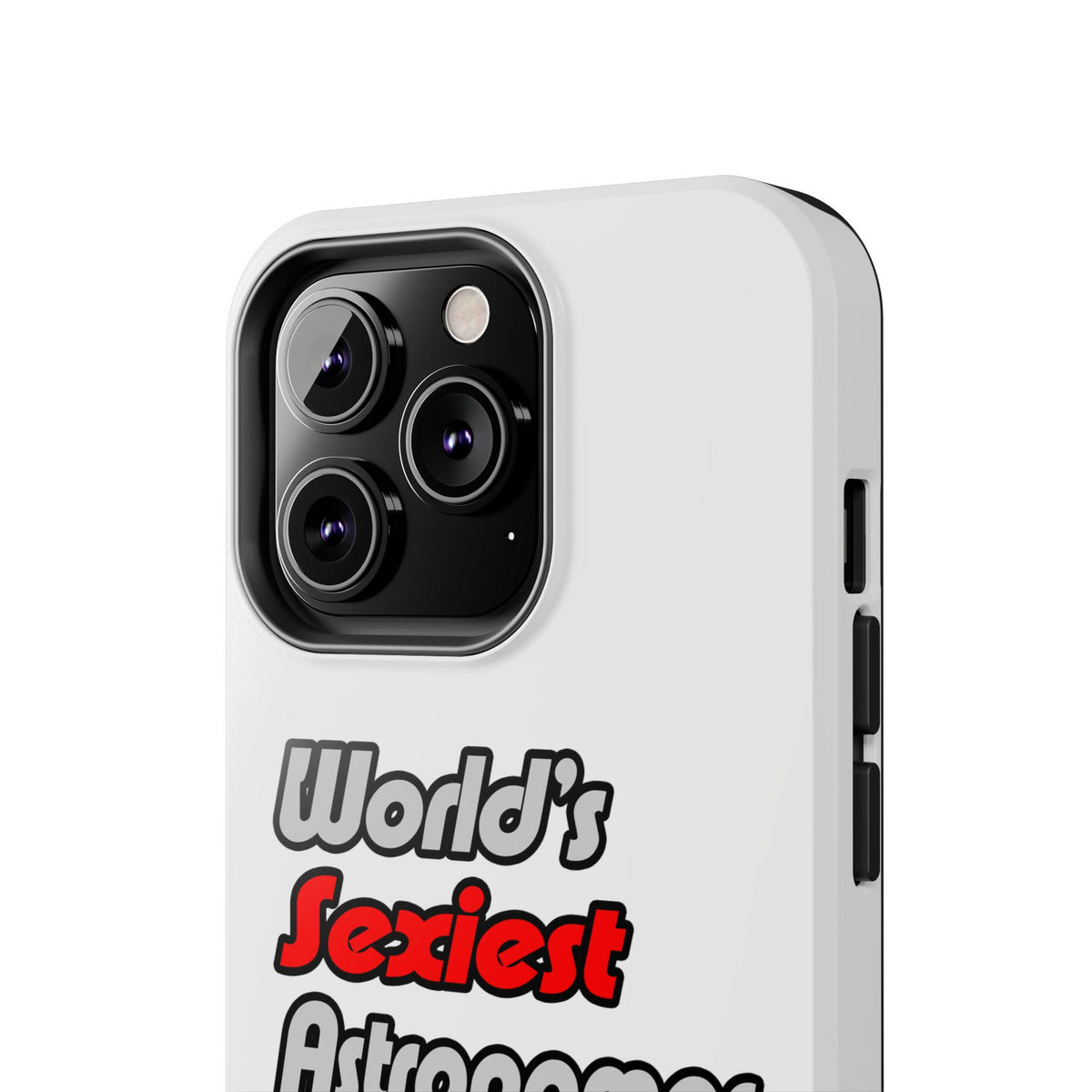World's Sexiest Astronomer - Tough Phone Cases